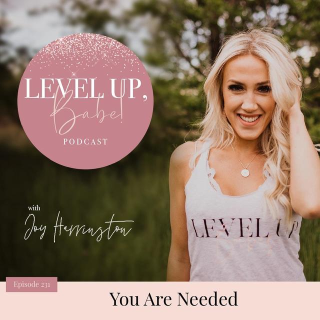 231. You Are Needed - podcast episode cover