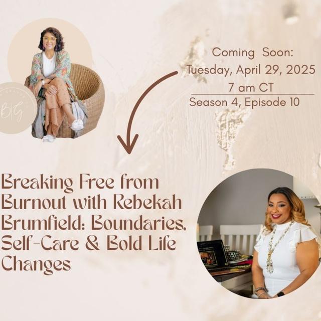 Breaking Free from Burnout with Rebekah Brumfield: Boundaries, Self-Care & Bold Life Changes - podcast episode cover
