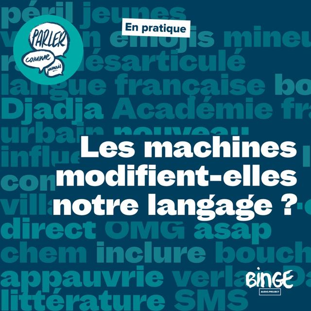 En pratique | Les machines modifient-elles notre langage ? - podcast episode cover