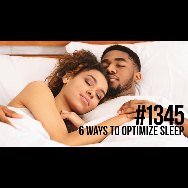 1345: 6 Ways to Optimize Sleep for Faster Muscle Gain and Fat Loss - podcast episode cover