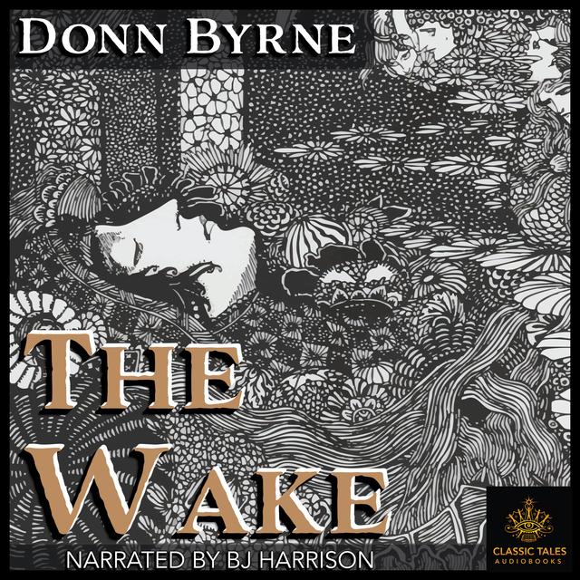 Ep. 1027, The Wake, by Donn Byrne - podcast episode cover