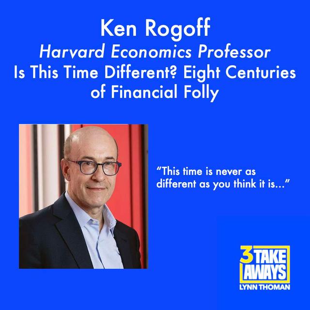 Is This Time Different? Eight Centuries of Financial Folly with Famed Economist Ken Rogoff (#114) - podcast episode cover