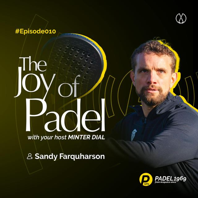 The Padel School founder, Sandy Farquharson, on developing the community and skills of padel (JOP10) - podcast episode cover