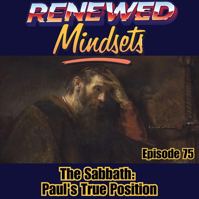 The Sabbath: Paul's True Position - podcast episode cover