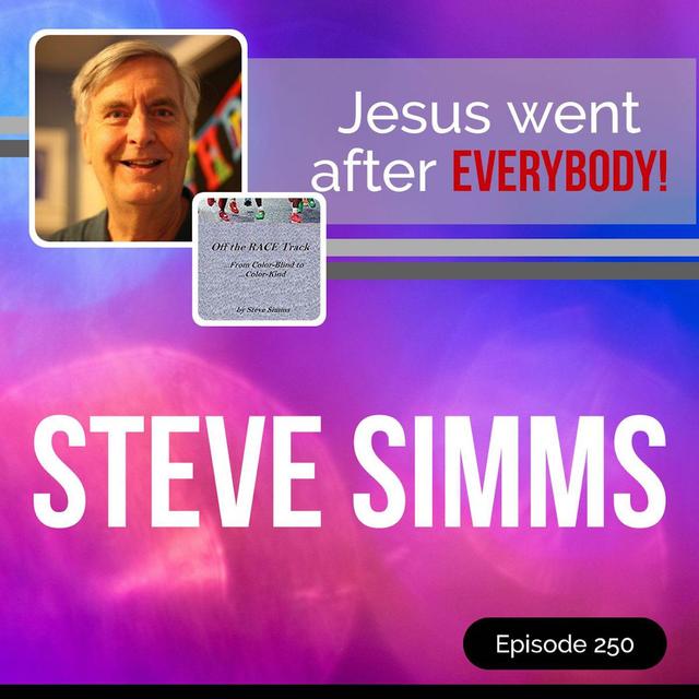 Off the RACE Track: From Color-Blind to Color-Kind, with Steve Simms – EM250 - podcast episode cover