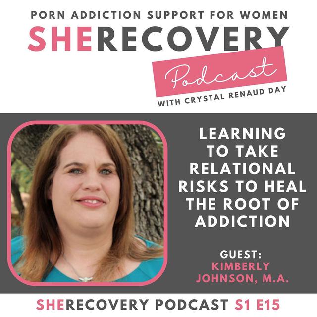 S1 E15: Kimberly Johnson - Learning to Take Relational Risks to Heal the Root of Addiction (Season 1 Finale) - podcast episode cover