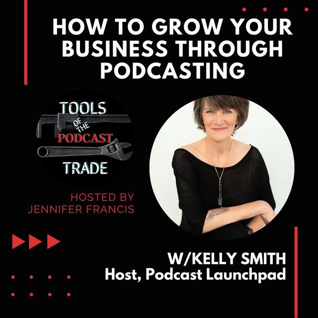How To Grow Your Business Through Podcasting w/Kelly Smith - podcast episode cover