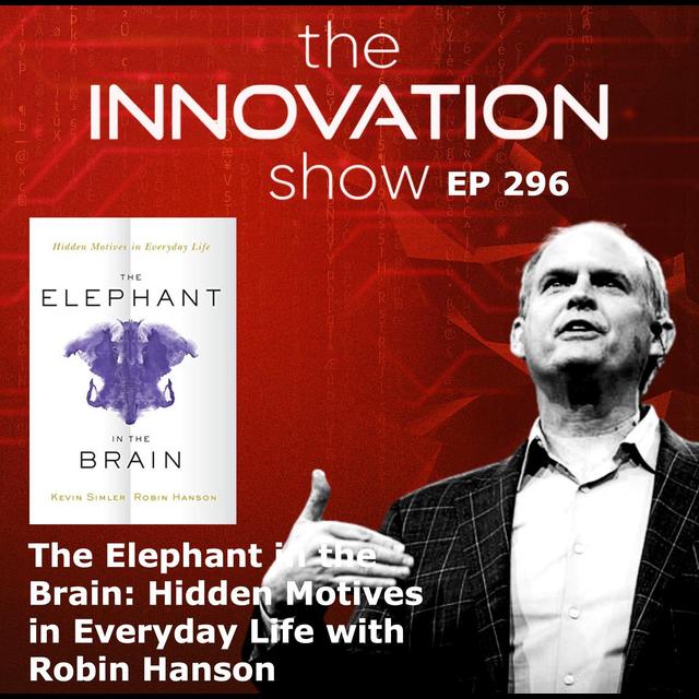 The Elephant in the Brain: Hidden Motives in Everyday Life with Robin Hanson - podcast episode cover