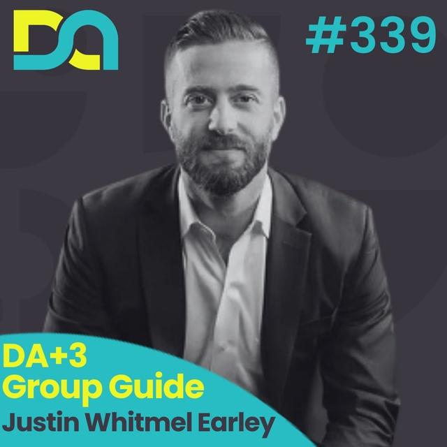 339 | DA+3 Group Guide: Justin Whitmel Earley - podcast episode cover