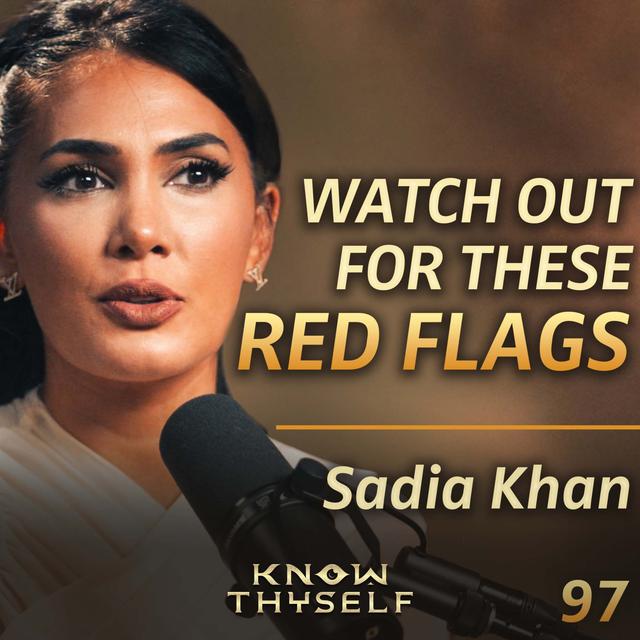E97 - Sadia Khan: How To Avoid The Traps Of Modern Dating & Attract Aligned Love - podcast episode cover