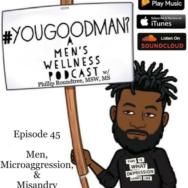 Men, Microaggression, & Misandry - podcast episode cover
