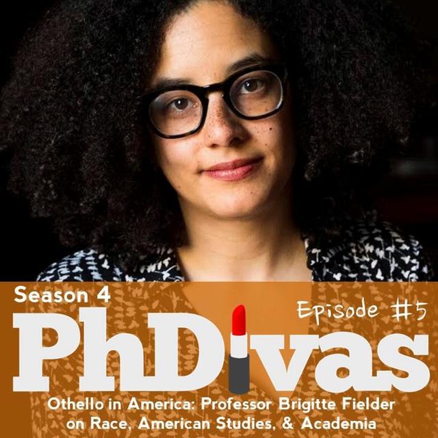 S04E05 | Othello in America: Prof Brigitte Fielder on Race, American Studies, & Academia - podcast episode cover