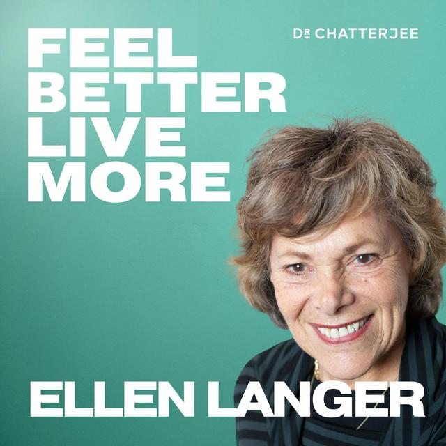 The Power of Mindset: How Your Thoughts Transform Your Physical Health & Why Embracing Uncertainty Is The Key To Wellbeing with Dr Ellen Langer #537 - podcast episode cover