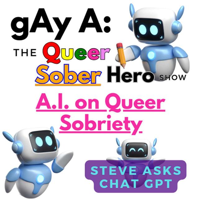 AI on Sobriety & Queerness: Steve interviews ChatGPT - podcast episode cover