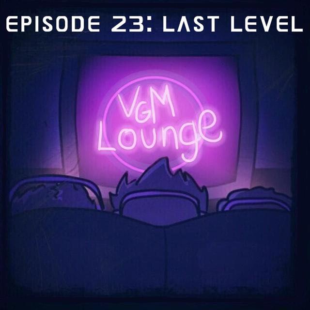Last Level - Episode 23 - podcast episode cover