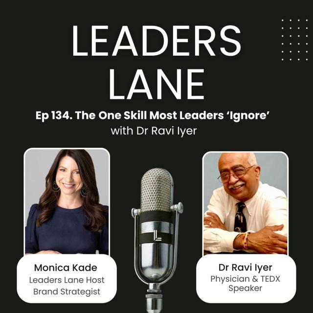 Ep 134. The One Skill Most Leaders 'Ignore' with Dr Ravi Iyer - podcast episode cover