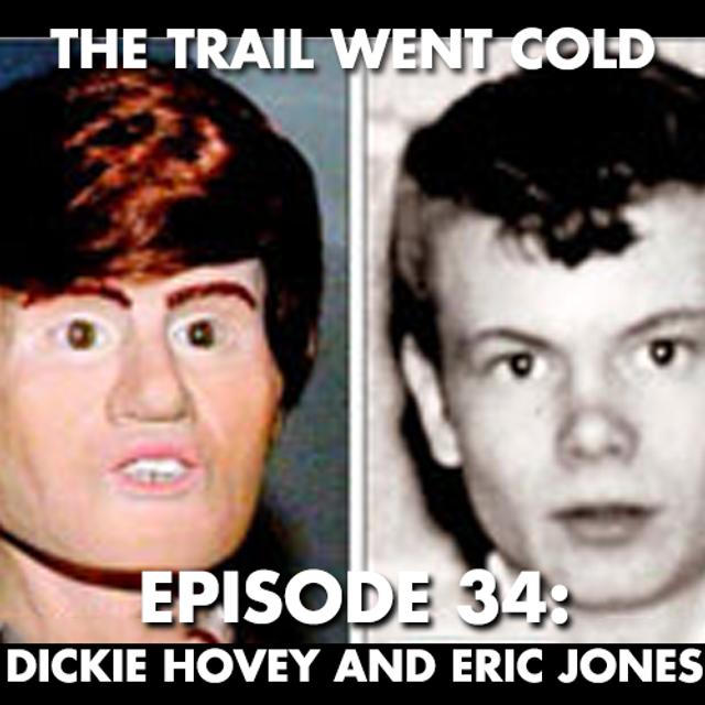 The Trail Went Cold - Episode 34 - Dickie Hovey and Eric Jones - podcast episode cover