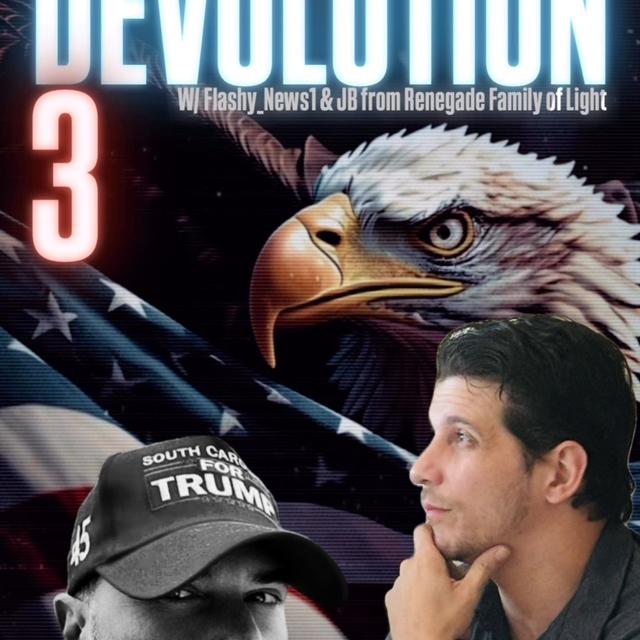 DEVOLUTION 3! W/ Flashy_News1, JB from Renegade Family of Light & Trebles Garcia - podcast episode cover