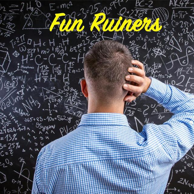 269 - Fun Ruiners - podcast episode cover