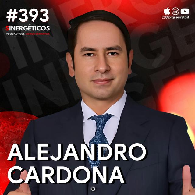 Reprograma tu mente y atrae abundancia a tu vida para siempre | Alejandro Cardona | #393 SINERGÉTICOS - podcast episode cover