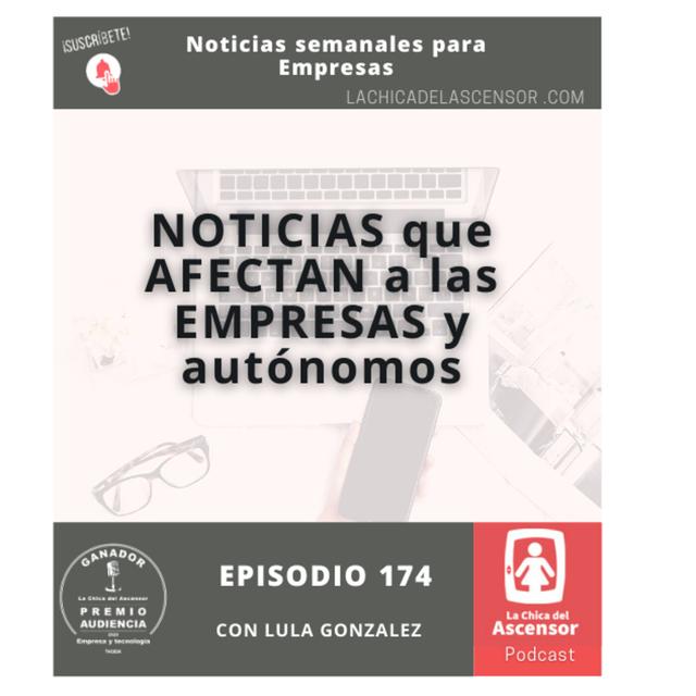 174 - Noticias de la semana que afectan directa o indirectamente a las empresas españolas - podcast episode cover