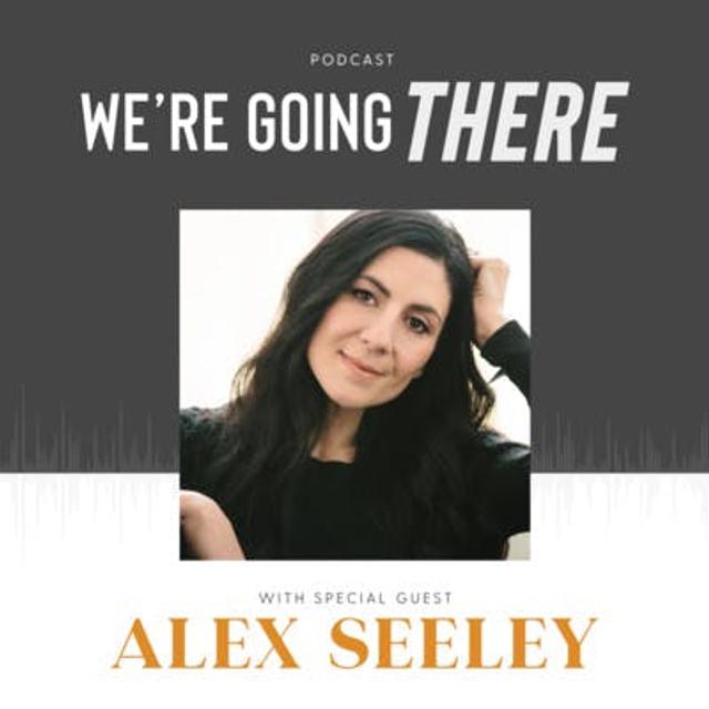 Ep 07: The Secret of Living An Empowered Life with Alex Seeley - podcast episode cover