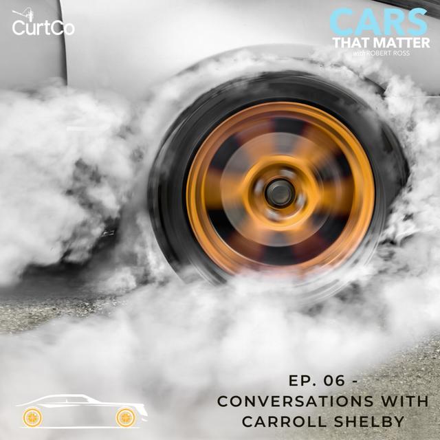 Conversations with Carroll Shelby - podcast episode cover