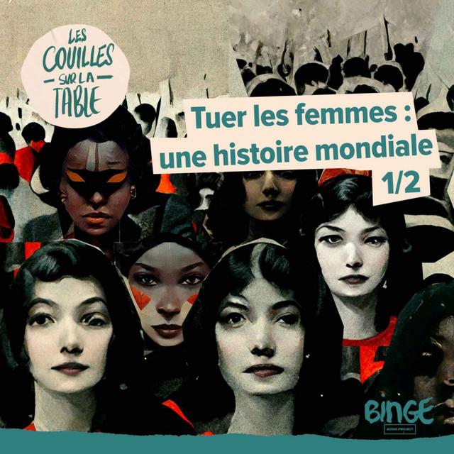 Tuer les femmes : une histoire mondiale (1/2) - podcast episode cover