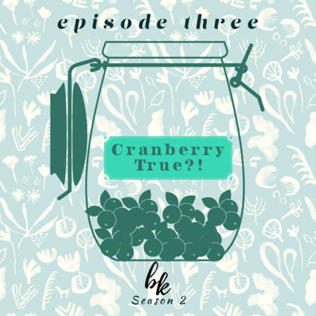 Ep. 3 (2) | Cranberry True?! - podcast episode cover