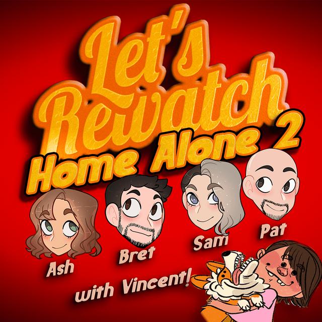 Home Alone 2 for Vincent's Birthday! - podcast episode cover