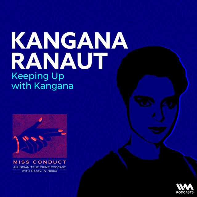Kangana Ranaut - podcast episode cover