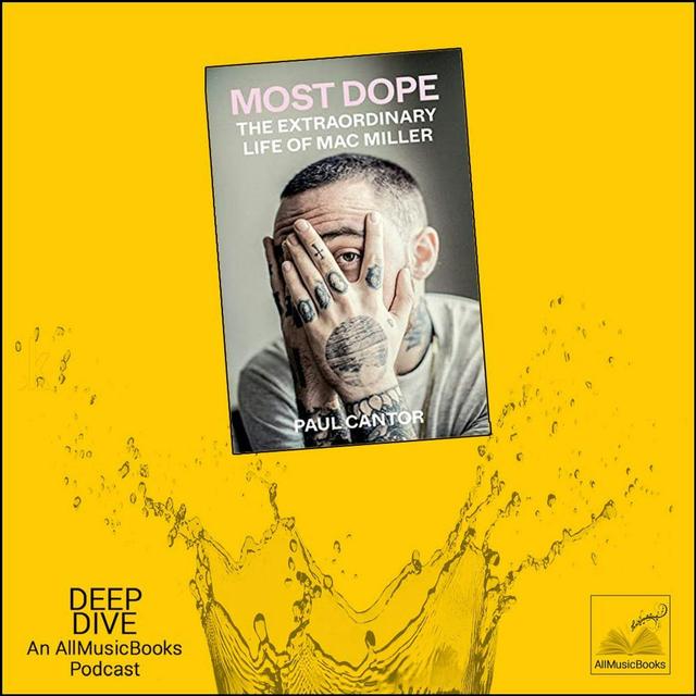 MAC MILLER: "Most Dope: The Extraordinary Life of Mac Miller" with Paul Cantor - podcast episode cover