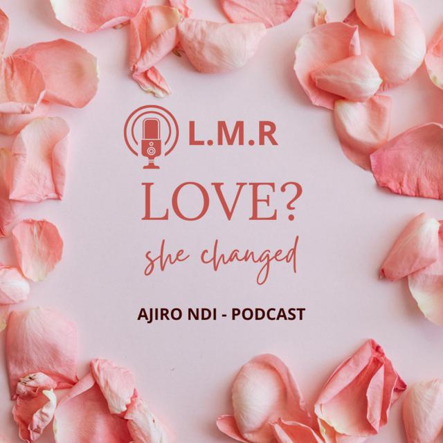LOVE? She Changed - podcast episode cover