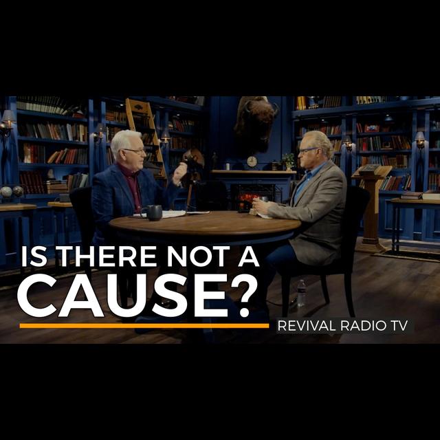 Revival Radio TV: Is There Not A Cause? - podcast episode cover