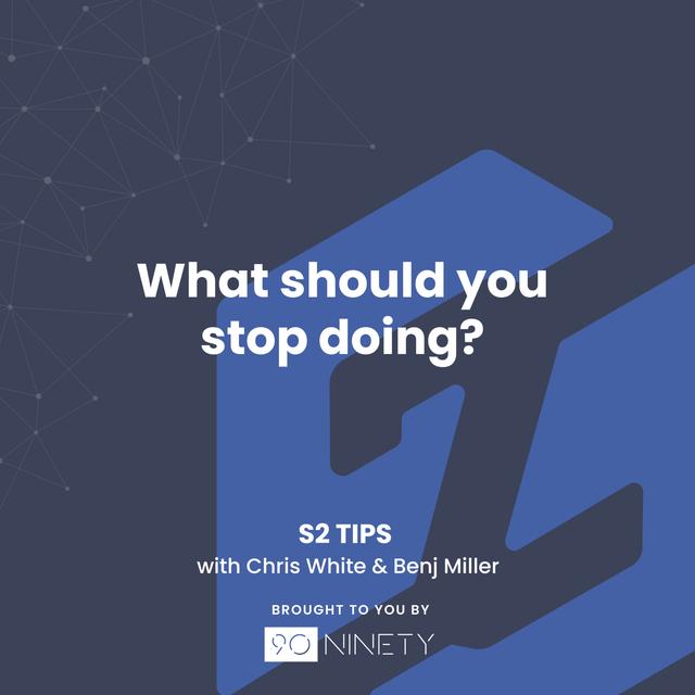 S2 Tips: What Should You Stop Doing? - podcast episode cover