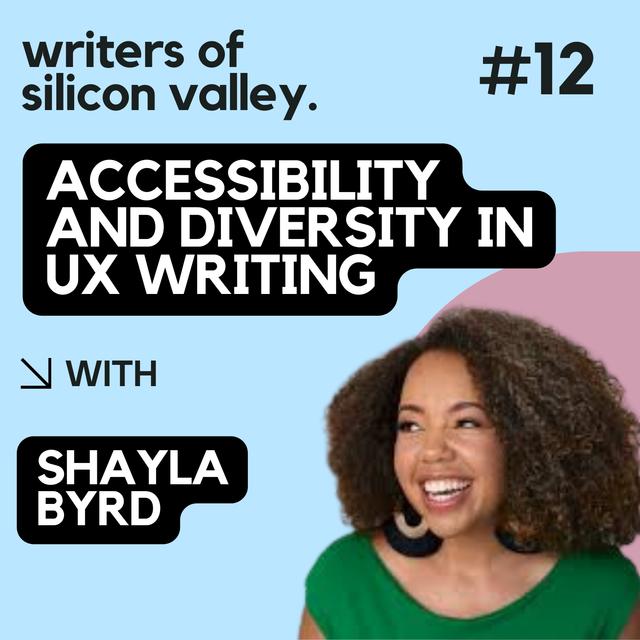 Ep. 12. Accessibility and diversity in UX writing, with Google's Shayla Byrd - podcast episode cover