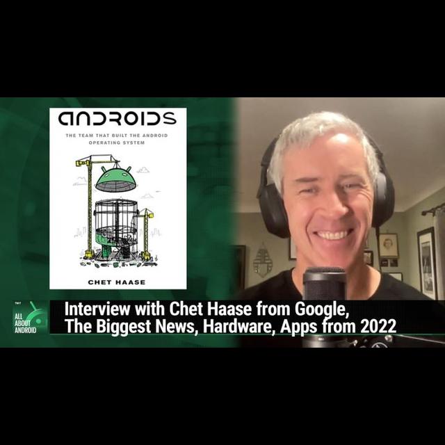 AAA 609: The Year in Review - Interview with Chet Haase from Google, the biggest news, hardware, apps from 2022 - podcast episode cover