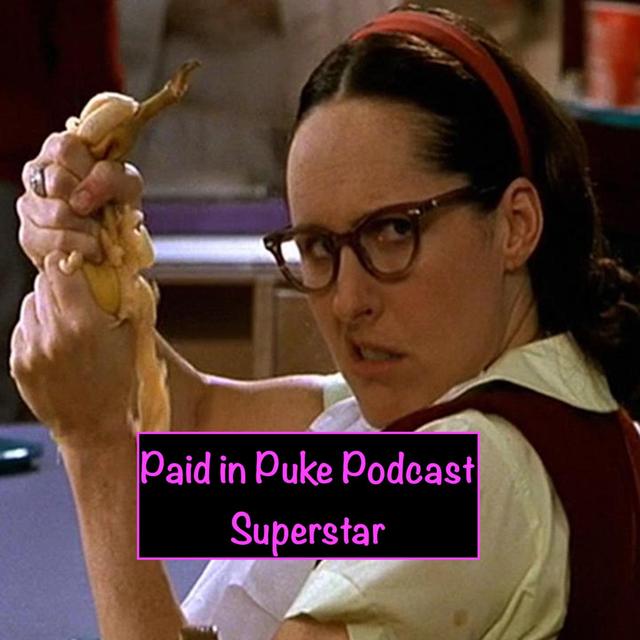 Paid in Puke S3E2: Superstar - podcast episode cover