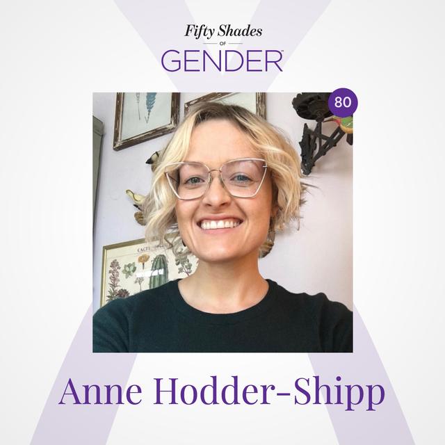 80. ANNE HODDER-SHIPP: queer femme, neurodivergent, ADHD (agender, non-binary, demigirl) - podcast episode cover