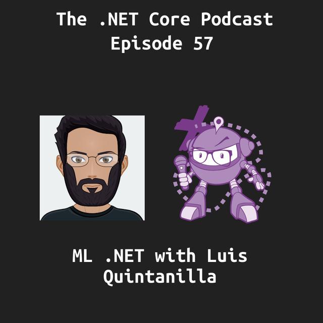 ML .NET with Luis Quintanilla - podcast episode cover