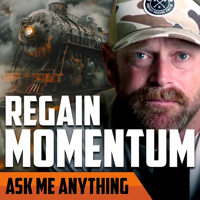Regain Momentum, Be a Manly Man, and Overcome Your Heart at War | ASK ME ANYTHING - podcast episode cover