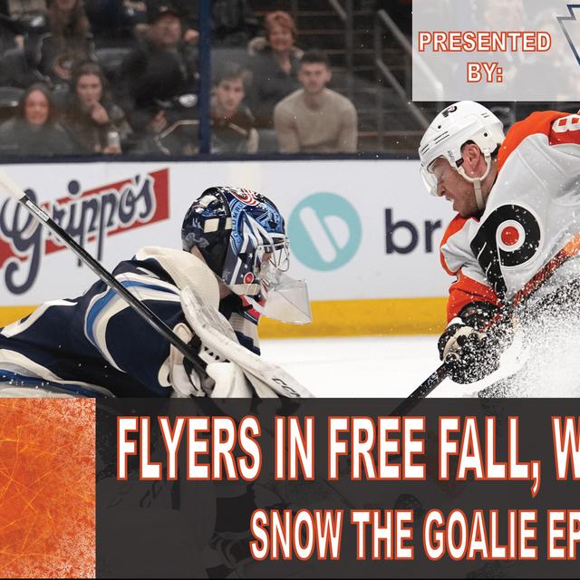 Flyers In Free Fall, What Now? - Snow The Goalie Ep. 238 - podcast episode cover