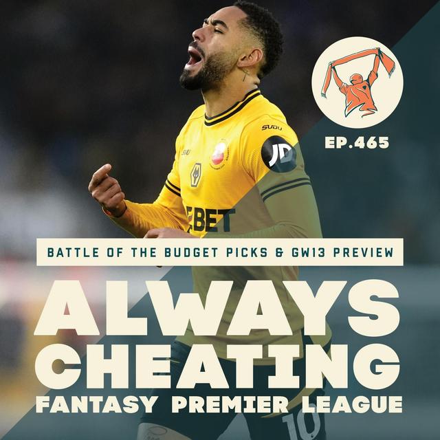 Battle of the FPL Budget Picks & Our GW13 Preview - podcast episode cover