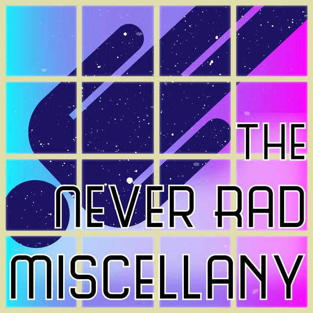 Never Rad Live Stream February 19th, 2021 - podcast episode cover