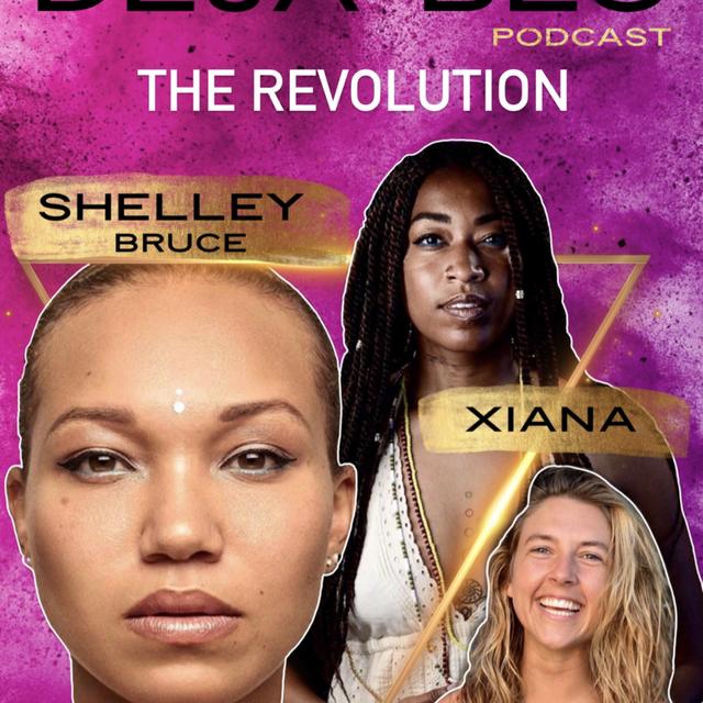 The Revolution is here - Black Lives Matter with Xiana, Shelley Bruce, and Kiley Mac   Deja Blu - Ep.25 - podcast episode cover