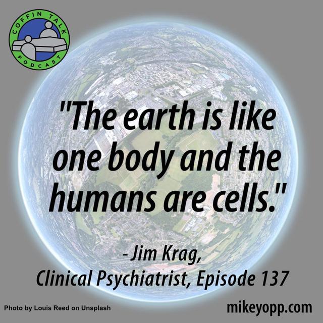 #137 - A Clinical Psychiatrist - Jim Krag - "I Don't Think Anybody Dies" - podcast episode cover