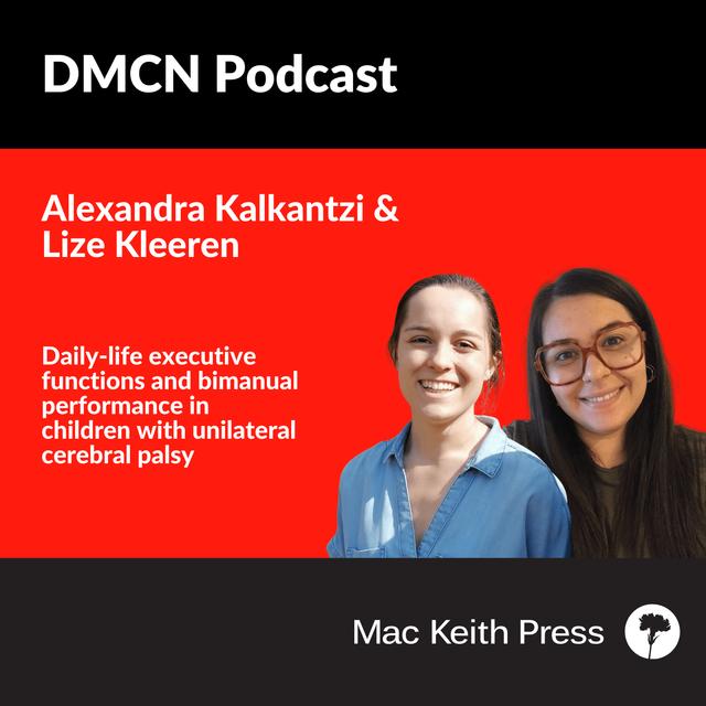 Daily-life executive functions and bimanual performance in children with unilateral cerebral palsy | Alexandra Kalkantzi & Lize Kleeren | DMCN - podcast episode cover
