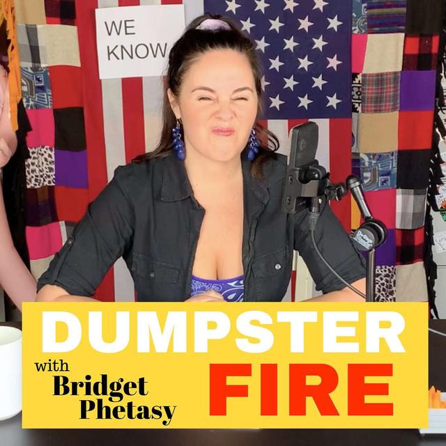 Dumpster Fire 49 - Everything Is So Dumb - podcast episode cover