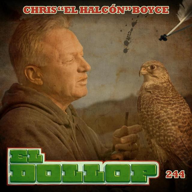E244: Chris "El Halcón" Boyce - podcast episode cover