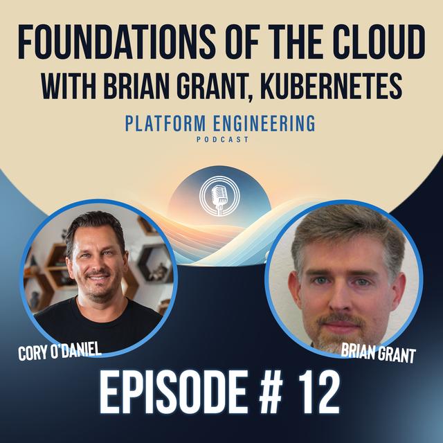 Foundations of The Cloud With Brian Grant, Kubernetes - podcast episode cover
